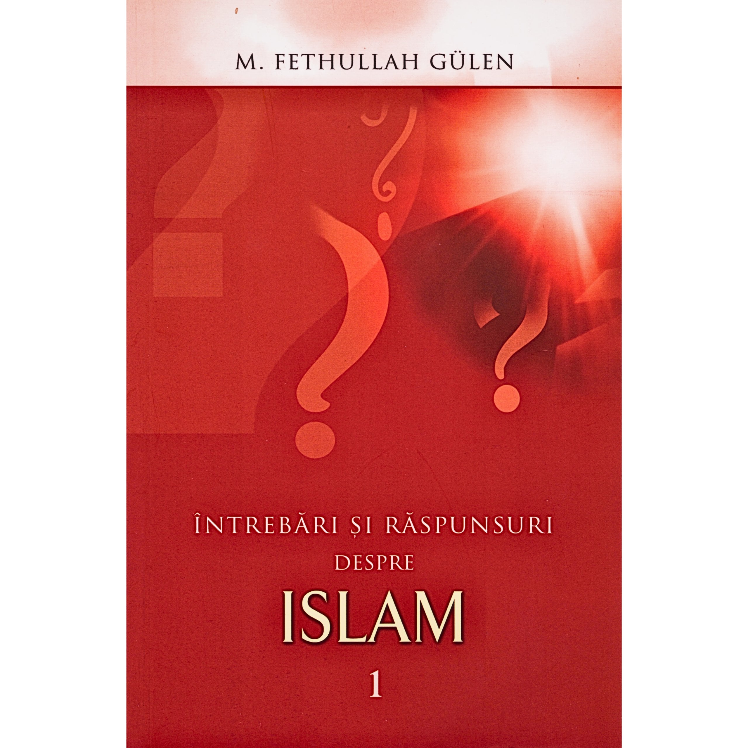 Coperta volumului 1 din Întrebări și răspunsuri despre islam de M. Fethullah Gülen: semne de întrebare albe pe fundal roșu.
